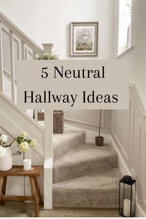 5 Neutral Hallway Ideas For Inspiration | Neutral hallway, Neutral ...