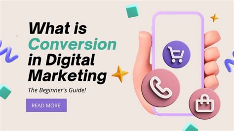What is Conversion in Digital Marketing: The Beginner's Guide!