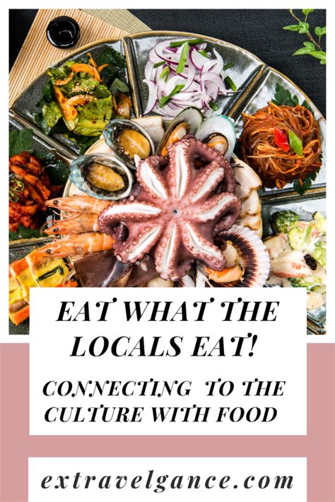 Culture Food: How to Eat What the Locals Eat - Extravelgance