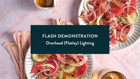Overhead (Flatlay) Lighting Flash Shoot | Food Photography AcademyFood ...