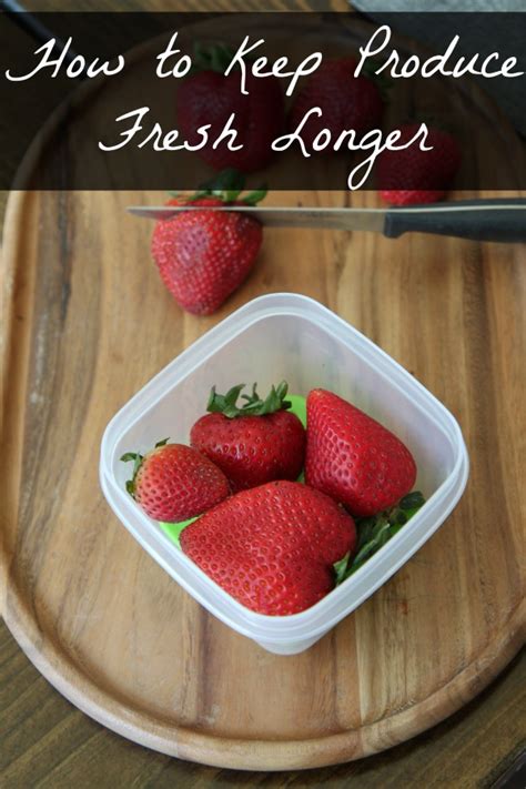 Secret to keeping fresh produce camera-ready all week?