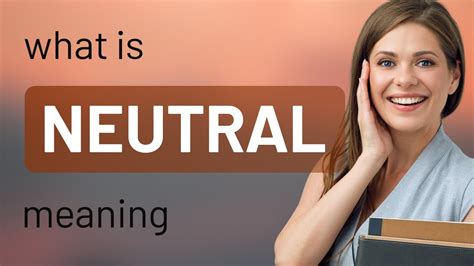 Neutral | what is NEUTRAL meaning - YouTube