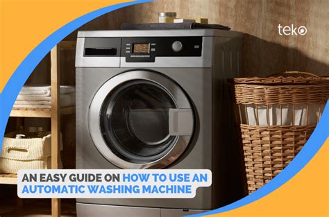 An Easy Guide on How to Use an Automatic Washing Machine - Tips by Teko.ph