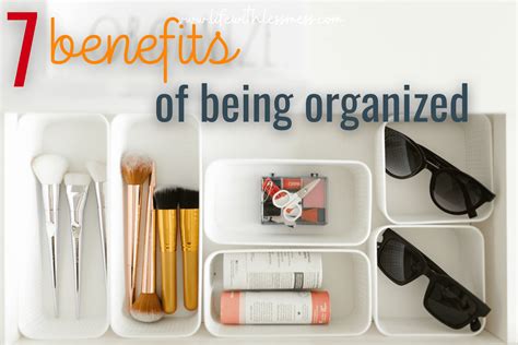 7 Benefits of Being Organized in your Home and Life