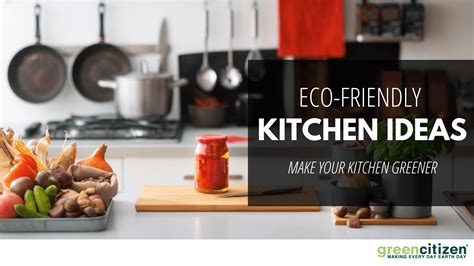 Eco-Friendly Kitchen Ideas: Make Your Kitchen Greener