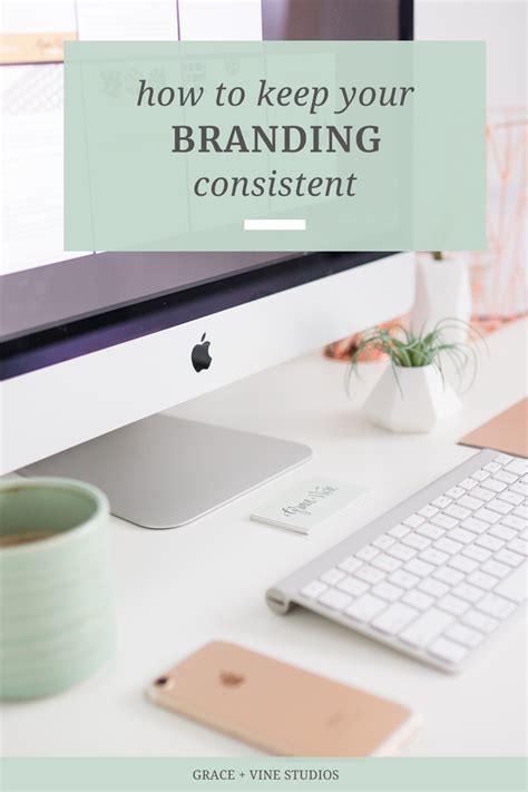 How to Keep Your Branding Consistent • Grace + Vine Studios