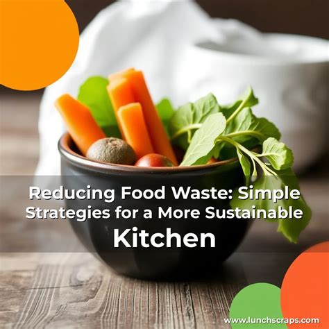 Reducing Food Waste: Simple Strategies for a More Sustainable Kitchen ...