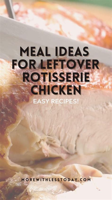 Meal Ideas for Leftover Rotisserie Chicken [Video] | Leftover ...