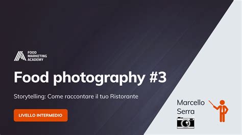 Food Photogtaphy. Storytelling con le immagini | Video Corso
