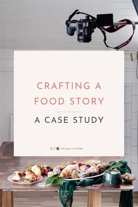 Crafting a Food Story (A Case Study) - Use Your Noodles