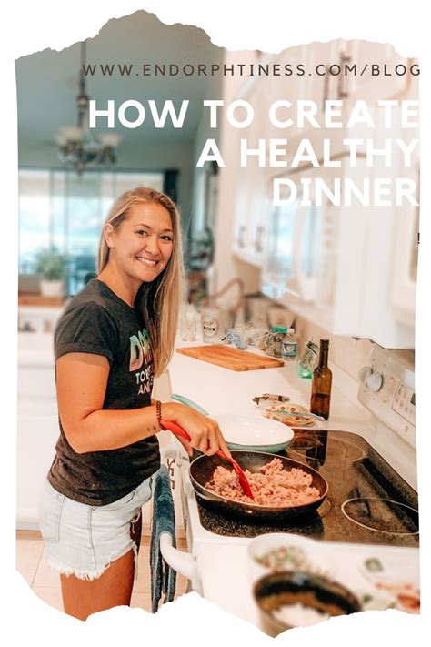 4 Steps to Create A Healthy and Well Balanced Dinner - Endorphitness ...