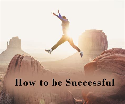 How to be successful