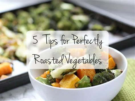 5 Tips for Perfectly Roasted Vegetables - I Heart Vegetables