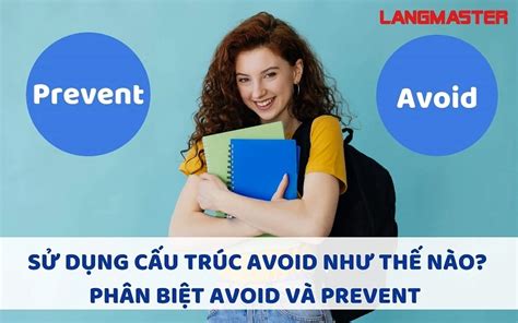 HOW TO USE THE AVOID STRUCTURE? DIFFERENTIATE BETWEEN AVOID AND PREVENT